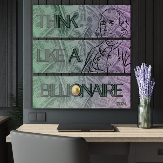 "THINK LIKE A BILLIONAIRE" Exclusive Acrylic 3 Piece Wall Art Set | One-Of-A-Kind