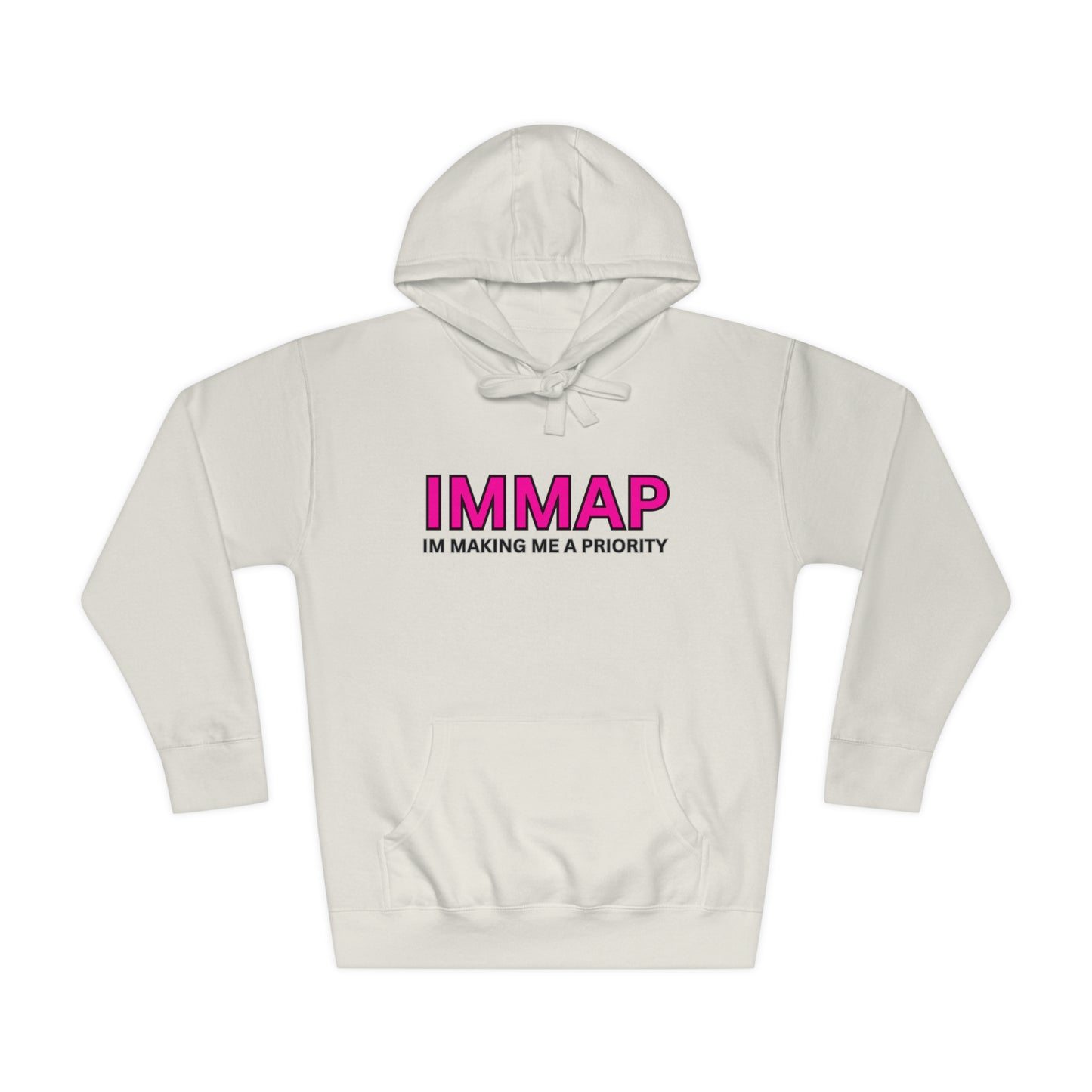 Im Making Me A Priority "IMMAP" Unisex Fleece Hoodie