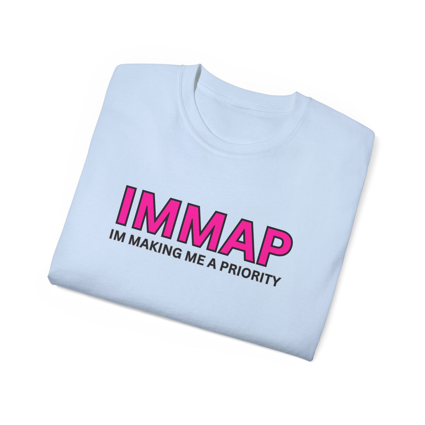 Im Making Me A Priority "IMMAP" Unisex Ultra Cotton Tee