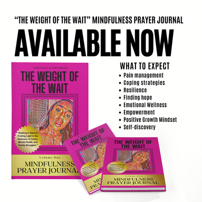 The Weight Of The Wait Salvation Prayer Journal Volume One | Battling Emotional Pain in Silence: Finding the Light in Darkness with Jesus Christ